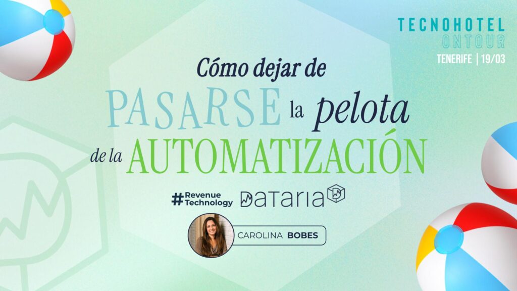 Cómo dejar de “pasarse la pelota” en revenue: de la operativa reactiva a la automatización con criterio en hoteles